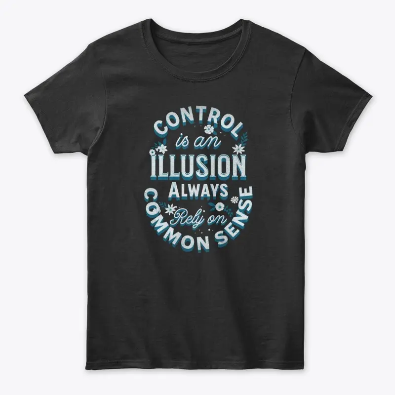 Control is an Illusion Common Sense