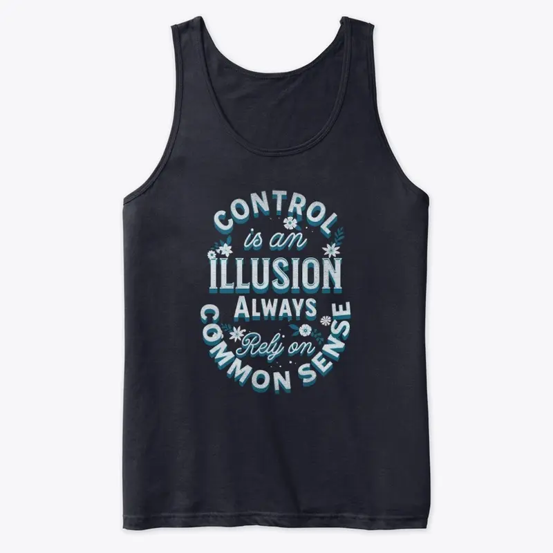 Control is an Illusion Common Sense