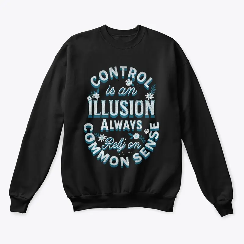 Control is an Illusion Common Sense