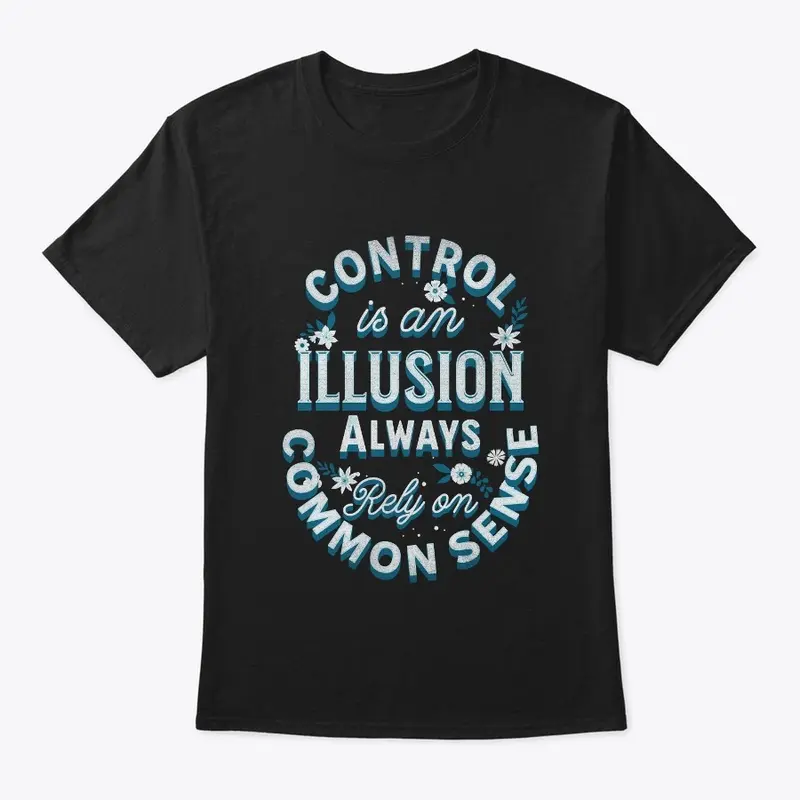 Control is an Illusion Common Sense