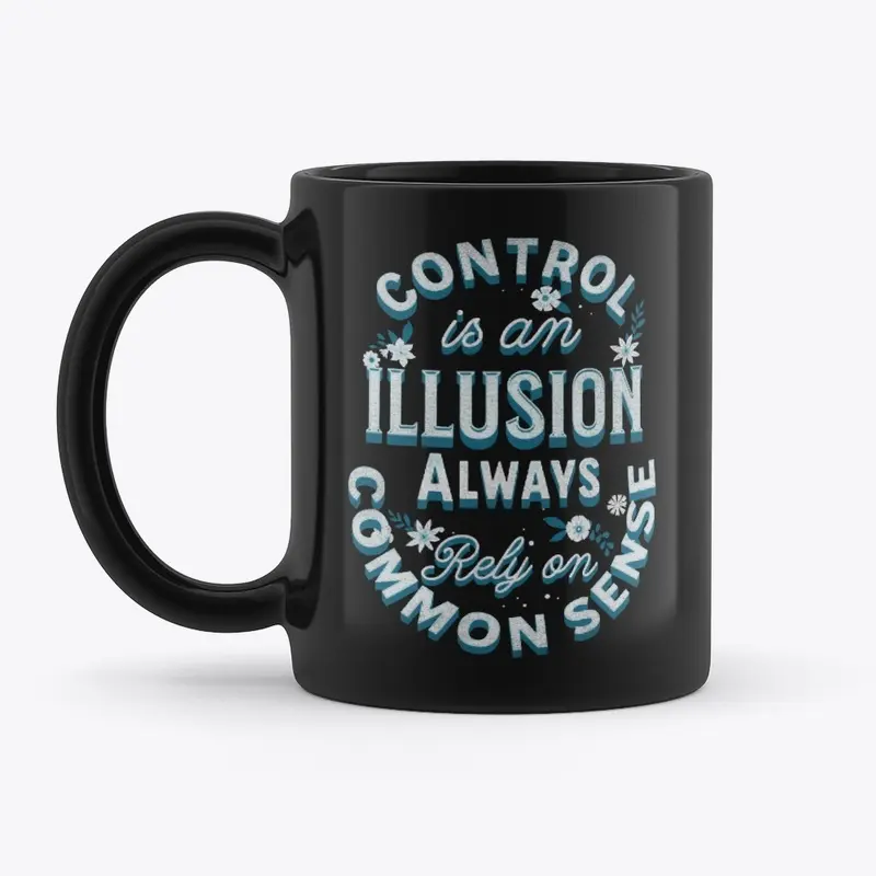 Control is an Illusion Common Sense