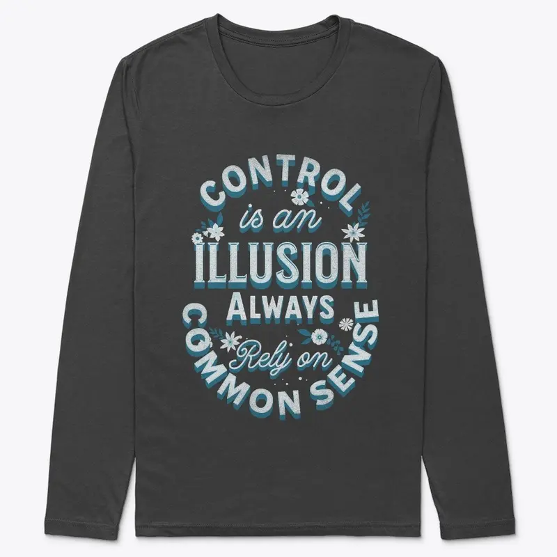 Control is an Illusion Common Sense