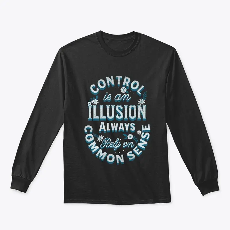 Control is an Illusion Common Sense